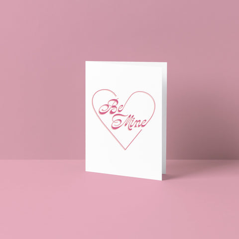 Be Mine Greeting Card