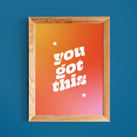 You Got This Print