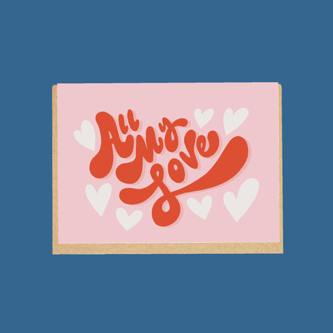 All My Love Card