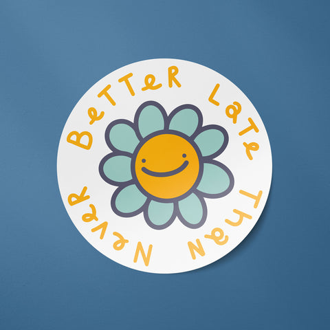 Better Late Than Never Flower Sticker