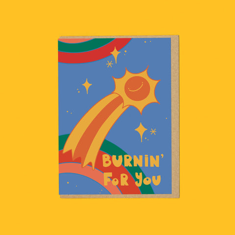 Burnin' For You Greeting Card