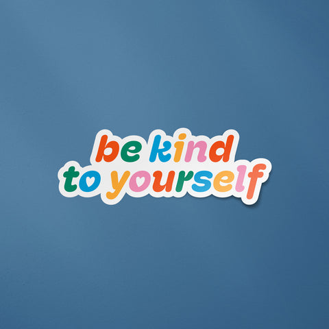 Be Kind to Yourself Die Cut Sticker