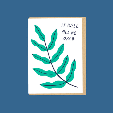 It Will All Be Okay Greeting Card